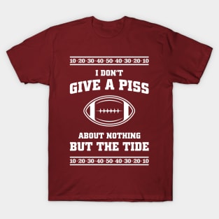 I Don't Give A Piss About Nothing But The Tide - Hilarious Alabama Football Meme T-Shirt